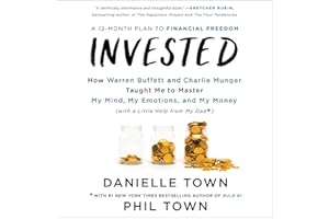 Invested: How Warren Buffett and Charlie Munger Taught Me to Master My Mind, My Emotions, and My Money (with a Little Help Fr