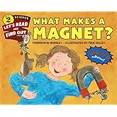 What Makes a Magnet? (Let's-Read-and-Find-Out Science 2)