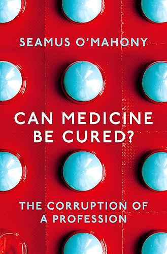 Download Can Medicine Be Cured?: The Corruption of a Profession (English Edition) PDF