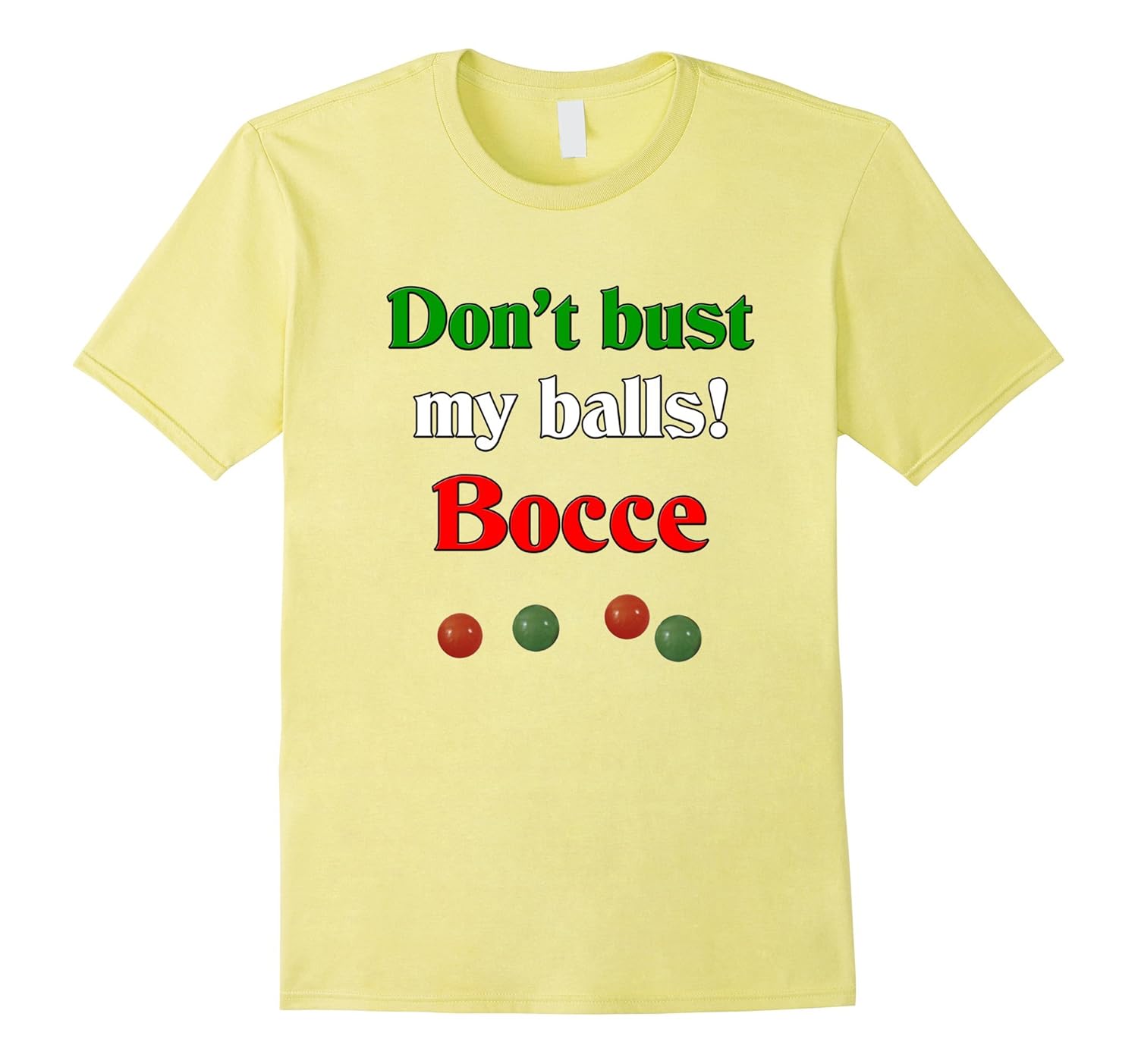 Don’t bust my balls bocce Italian tshirt4LVS