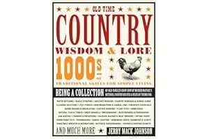 Old-Time Country Wisdom & Lore: 1000s of Traditional Skills for Simple Living