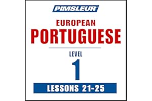 Pimsleur Portuguese (European) Level 1 Lessons 21-25: Learn to Speak and Understand European Portuguese with Pimsleur Languag