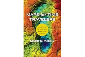 Maps for Time Travelers: How Archaeologists Use Technology to Bring Us Closer to the Past