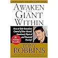 Awaken the Giant Within : How to Take Immediate Control of Your Mental, Emotional, Physical and Financial Destiny!