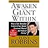 Awaken the Giant Within : How to Take Immediate Control of Your Mental, Emotional, Physical and Financial Destiny!