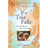 If a Tree Falls: A Family's Quest to Hear and Be Heard book cover