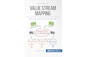 Value Stream Mapping: Méthode de cartographie des chaînes de valeur (Gestion & Marketing t. 32) (French Edition)