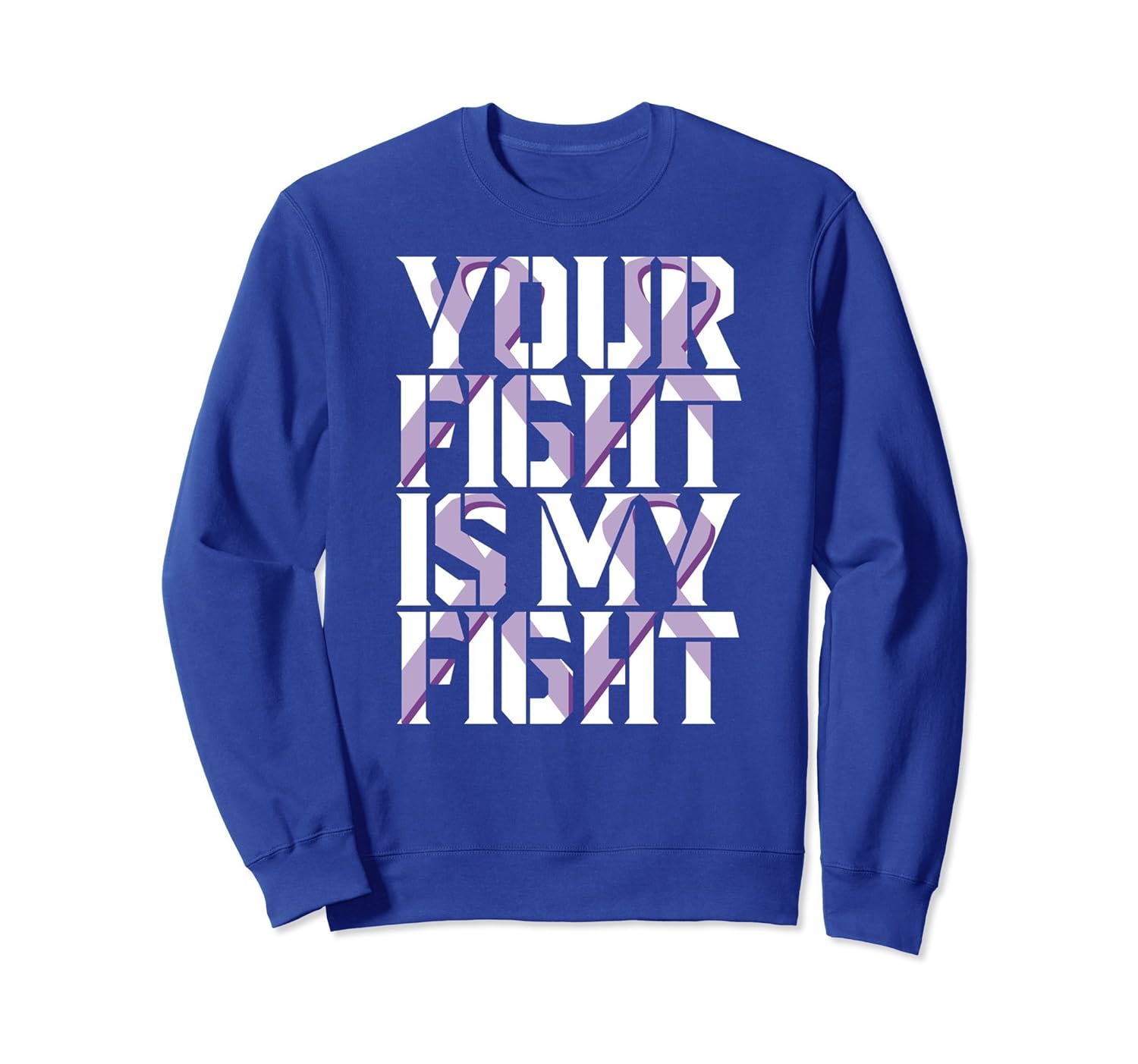 Your Fight Is My Fight Sweatshirt For All Cancer Types-anz