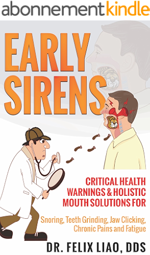 Download Early Sirens: Critical Health Warnings & Holistic Mouth Solutions for Snoring, Teeth Grinding, Jaw Clicking, Chronic Pain, Fatigue, and More (English Edition) PDF
