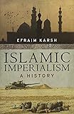 Islamic Imperialism: A History
