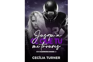 JUSQU'À CE QUE TU ME TROUVES (Guerriers Chauds t. 2) (French Edition)