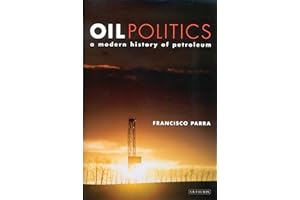 Oil Politics: A Modern History of Petroleum