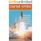Rocket Propulsion Science and Engineering