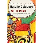 Wild Mind: Living the Writer's Life