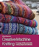 Creative Machine Knitting: A Voyage of Discovery