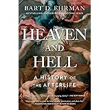 Heaven and Hell: A History of the Afterlife