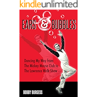 Ears & Bubbles: Dancing My Way from The Mickey Mouse Club to The Lawrence Welk Show book cover Ears & Bubbles: Dancing My Way from The Mickey Mouse Club to The Lawrence Welk Show book cover