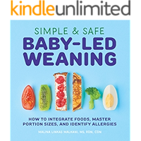 Simple & Safe Baby-Led Weaning: How to Integrate Foods, Master Portion Sizes, and Identify Allergies book cover Simple & Safe Baby-Led Weaning: How to Integrate Foods, Master Portion Sizes, and Identify Allergies book cover