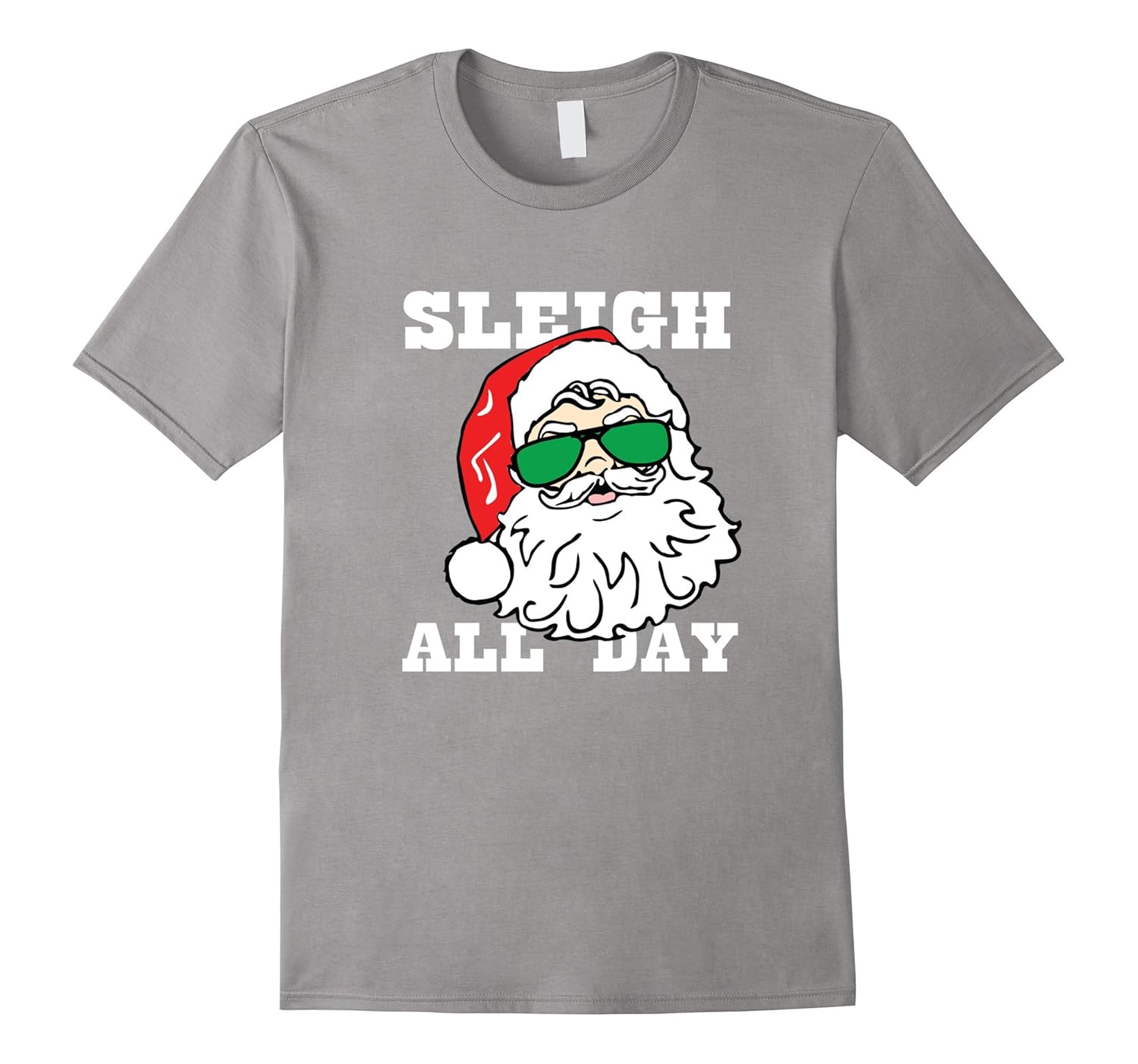 Sleigh All Day Cool Santa Christmas Funny Gift T-shirt-ANZ