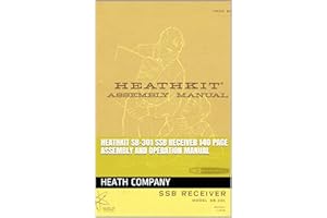Heathkit SB-301 SSB Receiver 140 page assembly and operation manual (Heathkit Manuals)