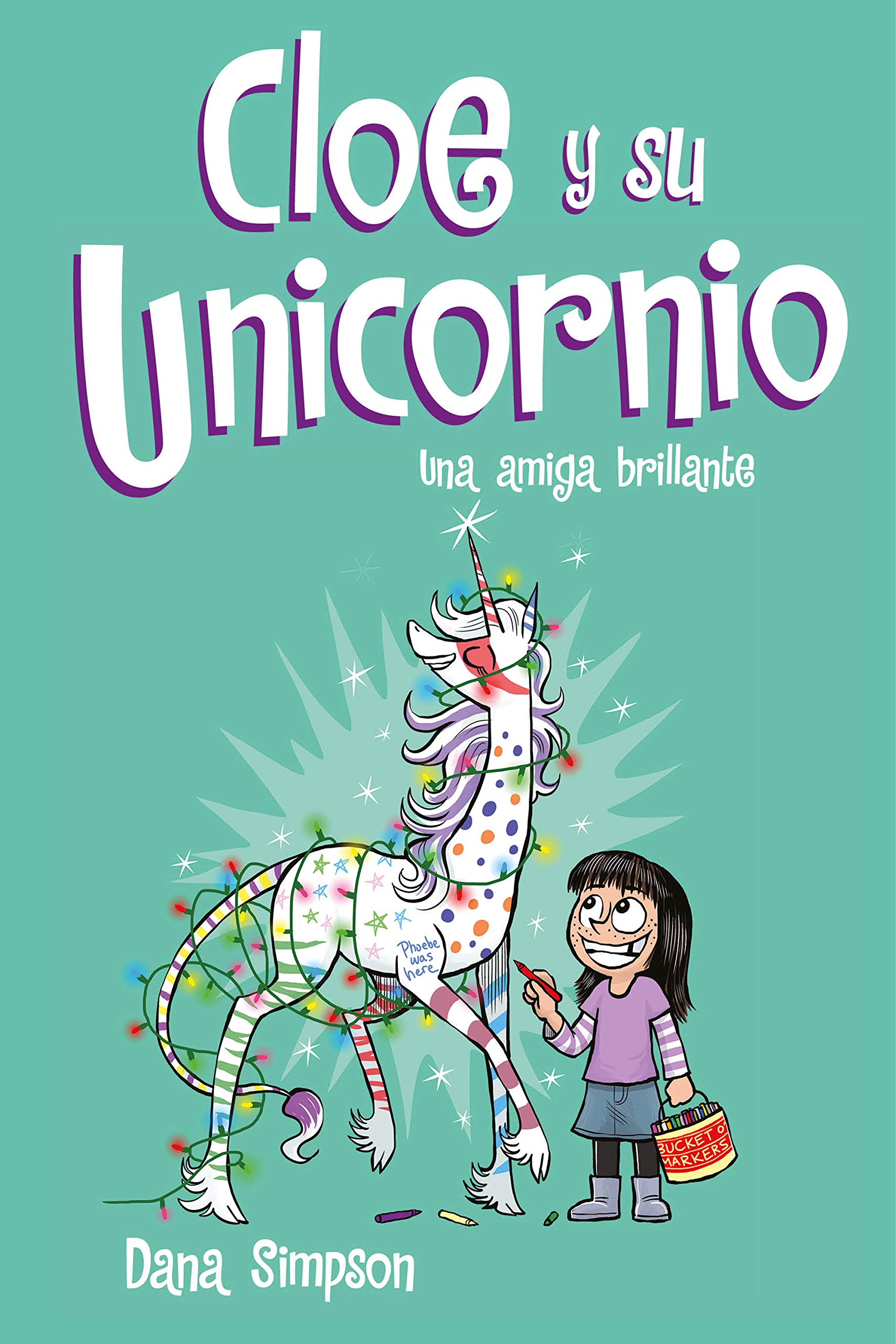 Una amiga brillante (Cloe y su Unicornio 4) (Escritura desatada)