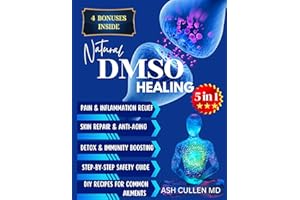 Natural DMSO Healing [5 in 1]: Your Holistic Guide to Pain Relief, Inflammation Reduction, Skin Repair, Detox, and Immunity B