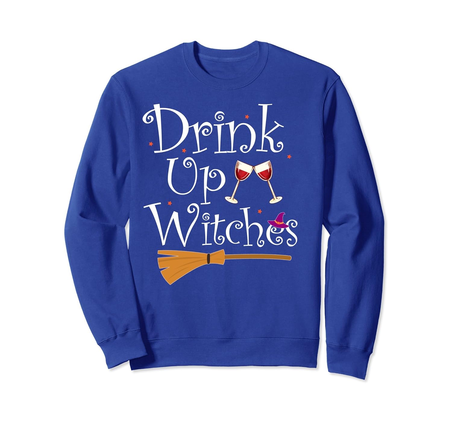 DRINK UP WITCHES Funny Halloween Sweatshirt Witch Broom Wine-Rose