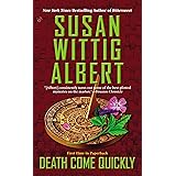 Death Come Quickly (China Bayles Mystery)