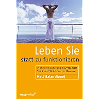 Leben Sie statt zu funktionieren: In innerer Ruhe und Souveränität Glück und Wohlstand aufbauen (German Edition) book cover Leben Sie statt zu funktionieren: In innerer Ruhe und Souveränität Glück und Wohlstand aufbauen (German Edition) book cover