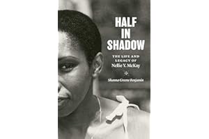 Half in Shadow: The Life and Legacy of Nellie Y. McKay