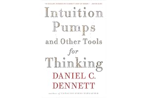 Intuition Pumps And Other Tools for Thinking