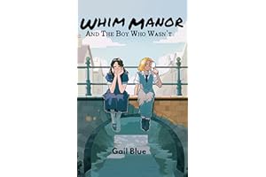Whim Manor and the Boy Who Wasn't