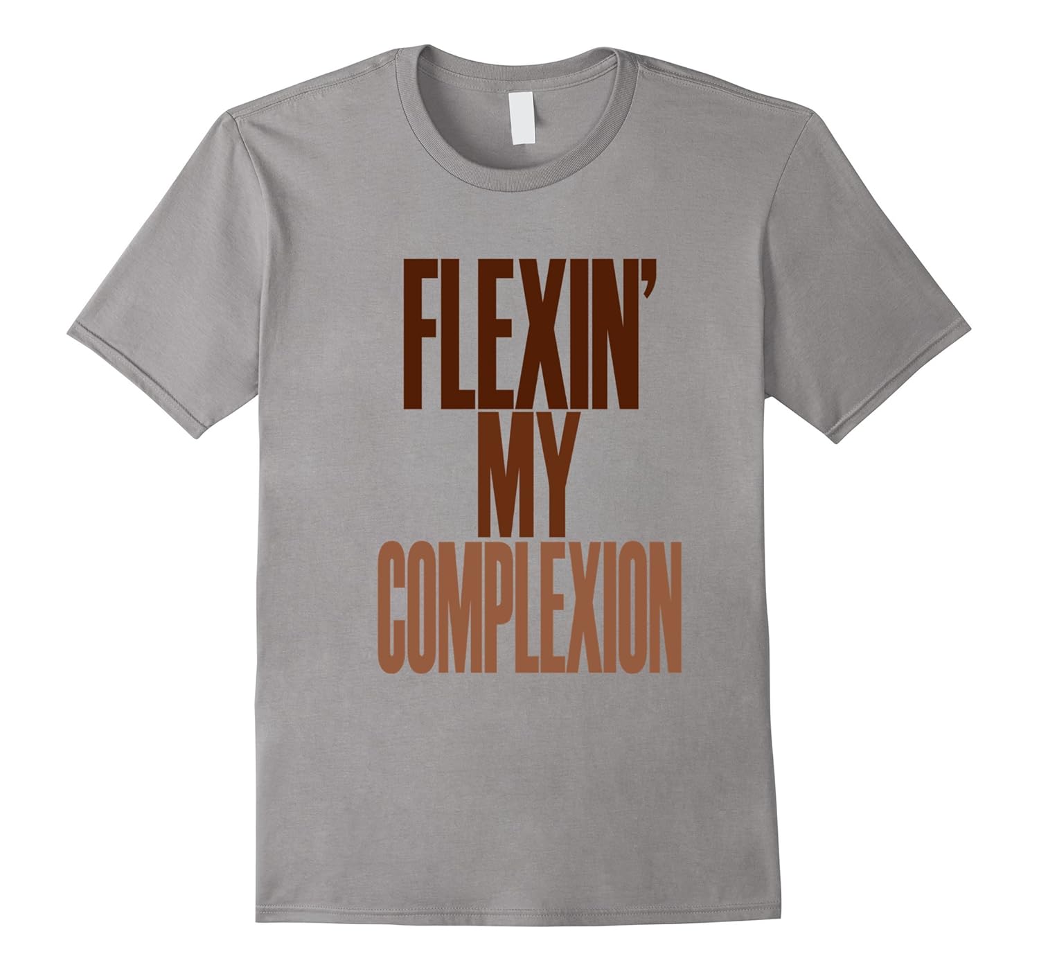 Flexin My Complexion T-Shirt-ANZ