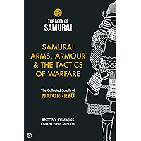 Samurai Arms, Armour & the Tactics of Warfare: The Collected Scrolls of Natori-Ryu (Book of Samurai 2) book cover