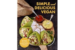 Simple and Delicious Vegan: 100 Vegan and Gluten-Free Recipes Created by ElaVegan (Plant Based, Raw Food)