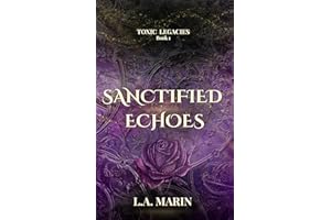 Sanctified Echoes (Toxic Legacies Book 1)