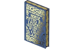 Norse Myths and Legends: Tales and Sagas of the Gods and Heroes