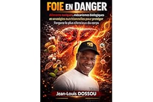 FOIE EN DANGER: Aliments toxiques, mécanismes biologiques et stratégies nutritionnelles pour protéger l’organe le plus silenc