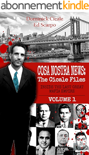 Download Cosa Nostra News: The Cicale Files, Volume 1: Inside the Last Great Mafia Empire (English Edition) PDF