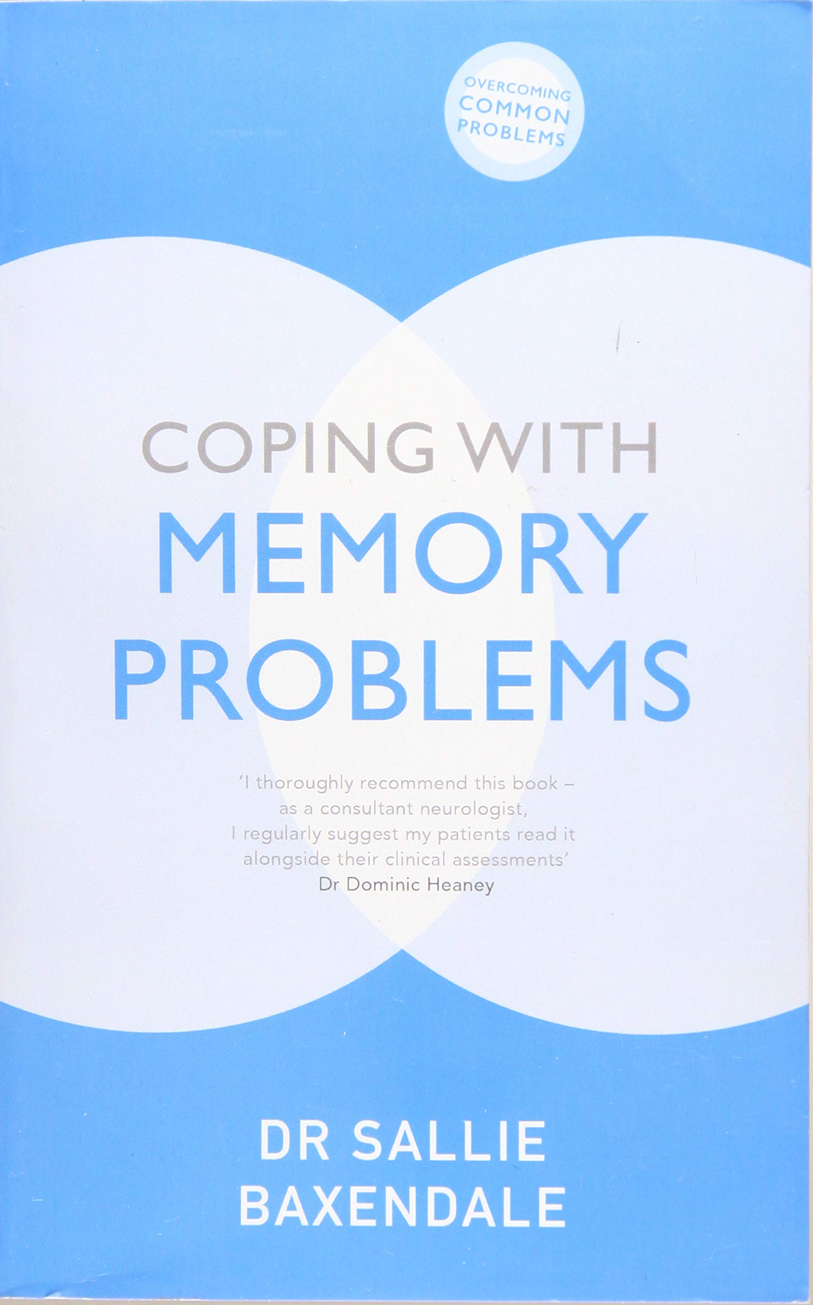 Coping With Memory Problems Overcoming Common Problems Baxendale Dr Sallie 9781529329216 Amazon Com Books