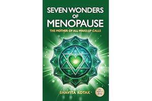 Seven Wonders of Menopause: The Mother of All Wake-Up Calls