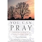 You Can Pray: Finding Grace to Pray Every Day