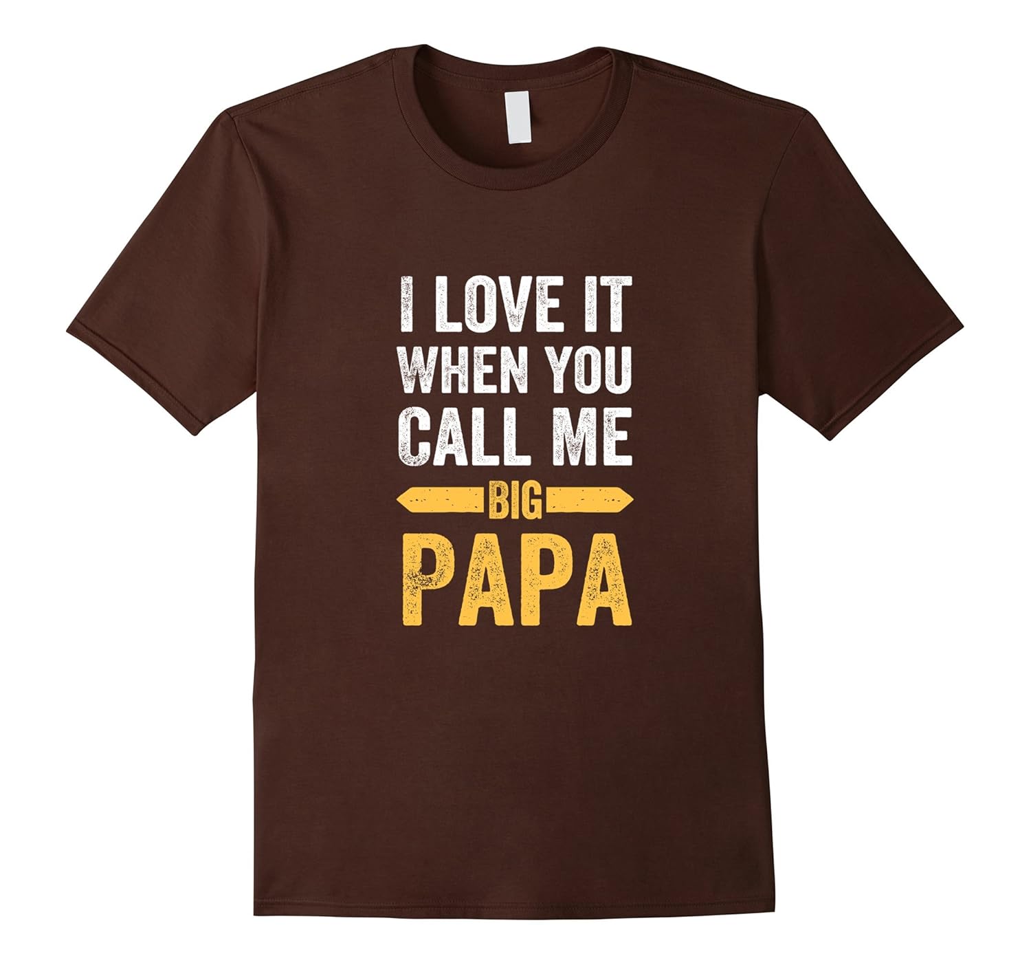 Mens I love it when you call me big Papa T-Shirt-anz