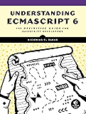 Understanding ECMAScript 6: The Definitive Guide for JavaScript Developers
