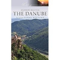 The Danube: A Cultural History (Landscapes of the Imagination)
