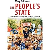 The People's State: East German Society from Hitler to Honecker