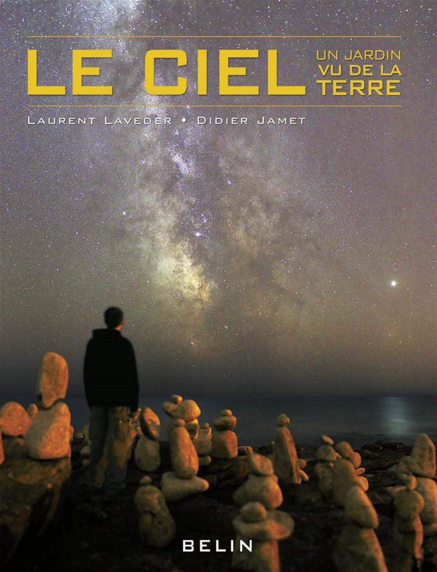 Le Ciel Un Jardin Vu De La Terre Laurent Laveder Didier