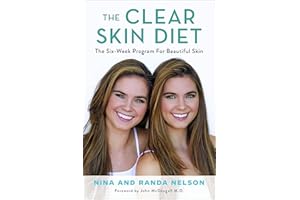 The Clear Skin Diet: The Six-Week Program for Beautiful Skin: Foreword by John McDougall MD