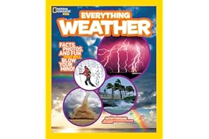 National Geographic Kids Everything Weather: Facts, Photos, and Fun that Will Blow You Away
