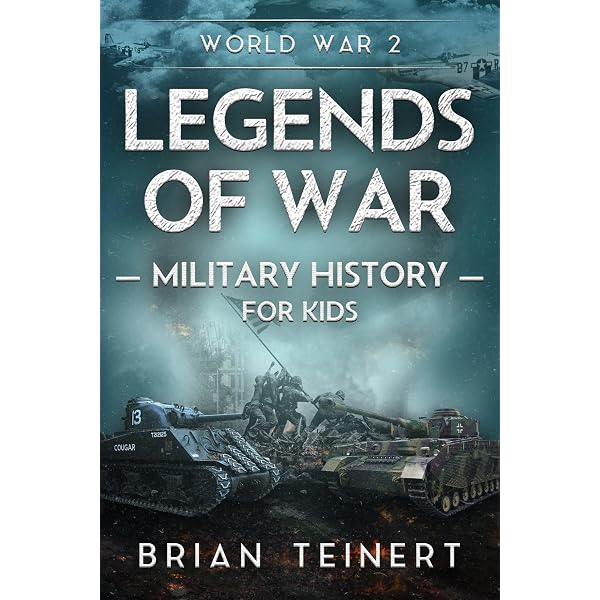 Legends of War Military History for Kids: True Stories of WWII